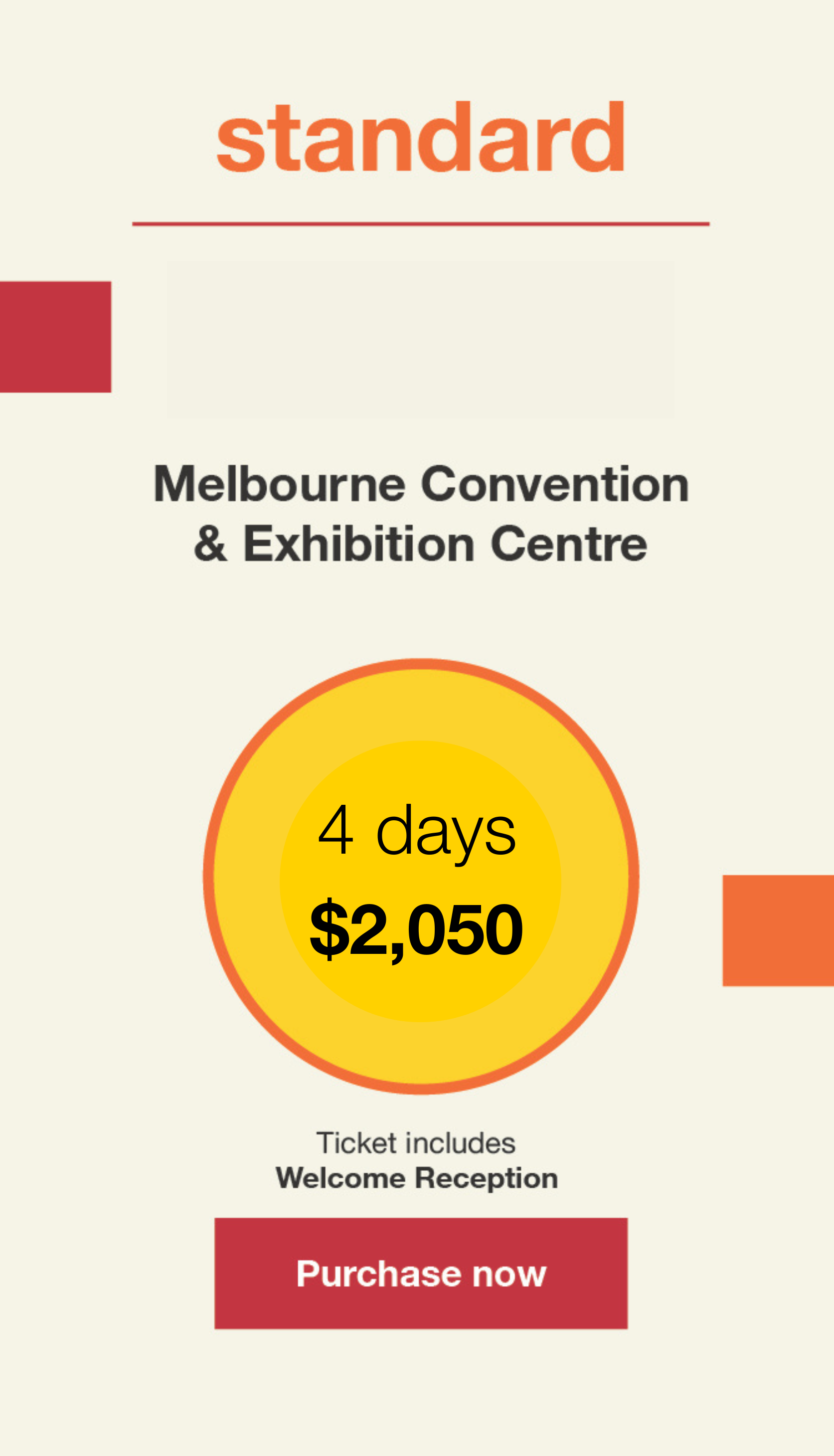 Super Early Bird Tickets - 4 Days. 17-22 August 2025, Melbourne Convention & Exhibition Centre